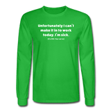 bright green / S Can't make it to work today. [It's 002, your serve.] - Men's Long Sleeve Tee