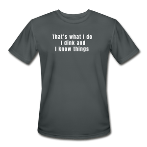 charcoal / S I dink and I know things. - Men’s Performance Tee