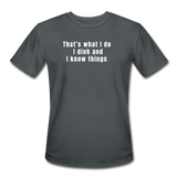 charcoal / S I dink and I know things. - Men’s Performance Tee