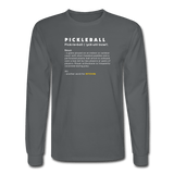 charcoal / S The definition of pickleball - Men's Long Sleeve Tee