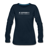 deep navy / S My Superpower is Pickleball - Women's Premium Long Sleeve Cotton Tee