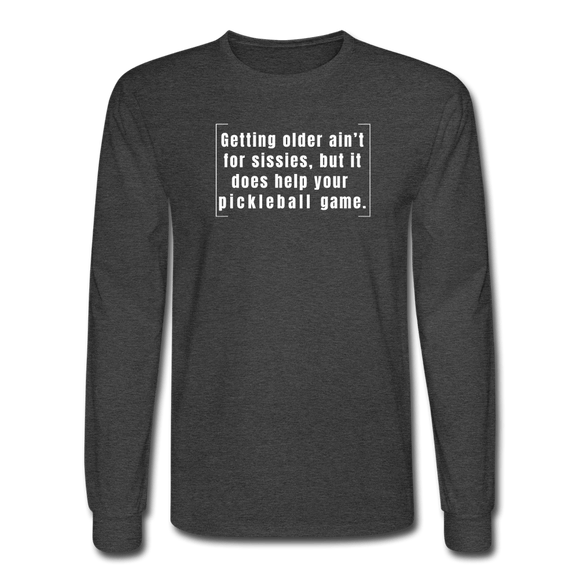 heather black / S Getting older ain't for sissies, but it does help your pickleball game. - Men's Long Sleeve Tee