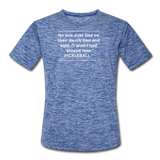 heather blue / S No one ever said I wish I played less pickleball. - Men’s Performance Tee