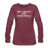 heather burgundy / S Defy Gravity. Play Pickleball. - Women's Premium Long Sleeve Tee