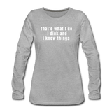 heather gray / S I dink and I know things - Women's Long Sleeve Tee