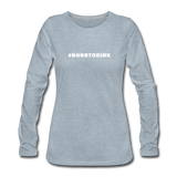 heather ice blue / S #BORNTODINK - Women's Premium Long Sleeve Tee