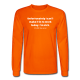 orange / S Can't make it to work today. [It's 002, your serve.] - Men's Long Sleeve Tee