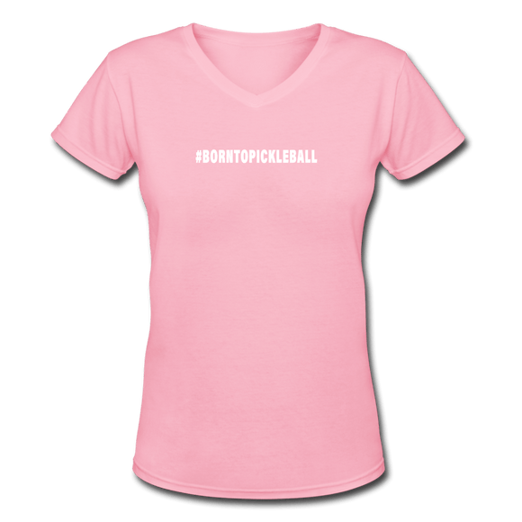 pink / S #BORNTOPICKLEBALL - Women's Premium V-Neck Cotton Tee