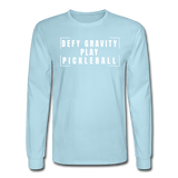 powder blue / S Defy gravity. Play pickleball. - Men's Long Sleeve Tee