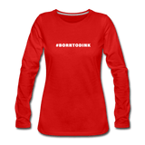 red / S #BORNTODINK - Women's Premium Long Sleeve Tee