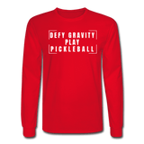 red / S Defy gravity. Play pickleball. - Men's Long Sleeve Tee