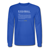 royal blue / S The definition of pickleball - Men's Long Sleeve Tee