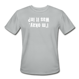 silver / S I'm okay. Was it in? - Men’s Performance Tee