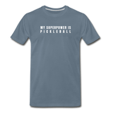 steel blue / S My Superpower is Pickleball - Men's Premium Cotton Tee