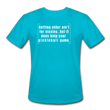 turquoise / S Getting older ain't for sissies, but it does help your pickleball game. - Men’s Performance Tee