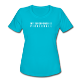 turquoise / S My Superpower is Pickleball - Women's Performance Tee